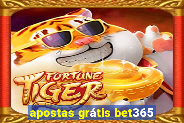 apostas grátis bet365