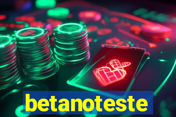 betanoteste