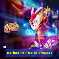 marinheiro 7 mares umbanda