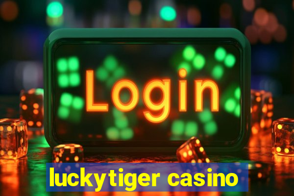 luckytiger casino