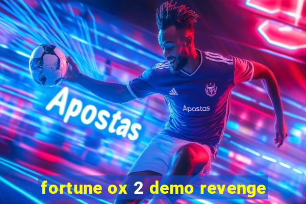 fortune ox 2 demo revenge