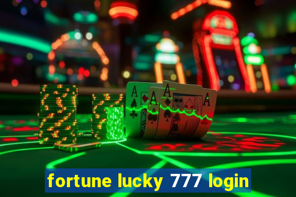 fortune lucky 777 login