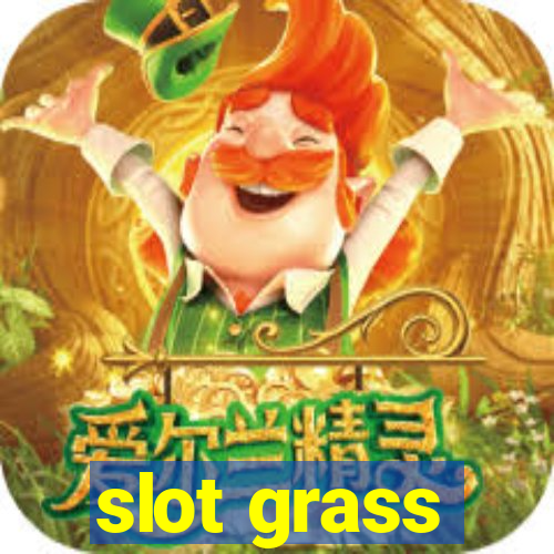 slot grass