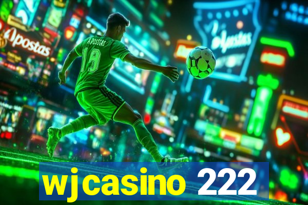 wjcasino 222