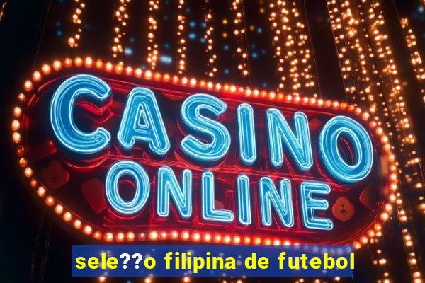 sele??o filipina de futebol