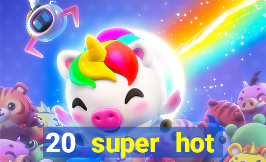 20 super hot casino game online