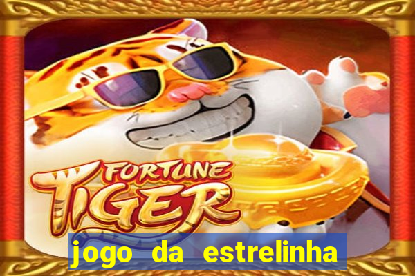 jogo da estrelinha que ganha dinheiro