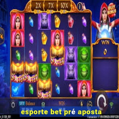 esporte bet pré aposta