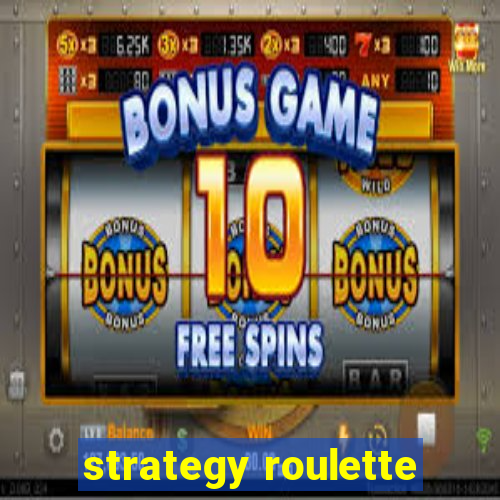 strategy roulette