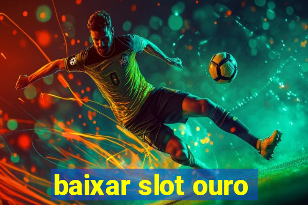 baixar slot ouro