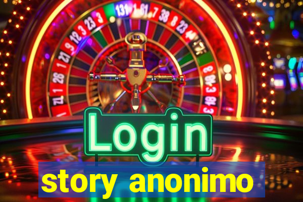 story anonimo