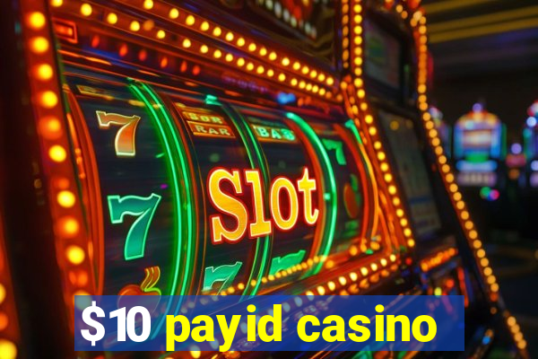 $10 payid casino