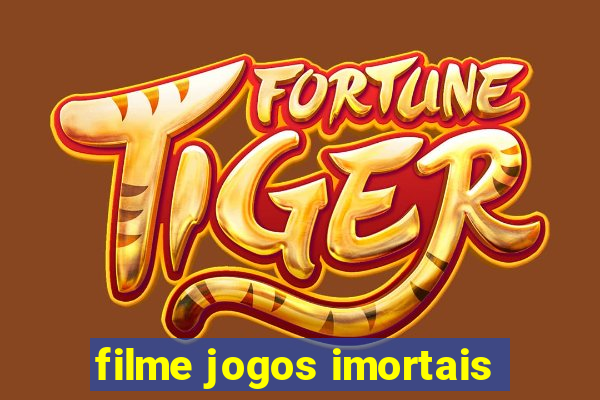 filme jogos imortais