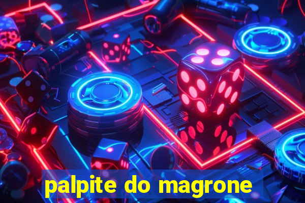 palpite do magrone