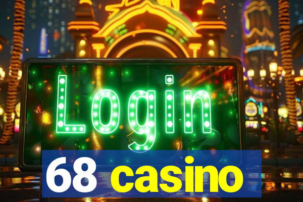 68 casino