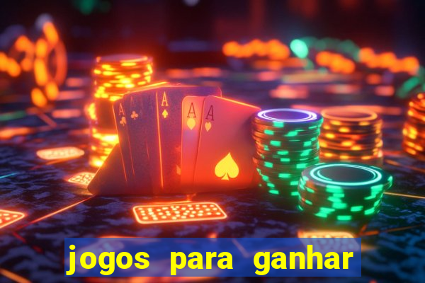 jogos para ganhar dinheiro sem gastar nada