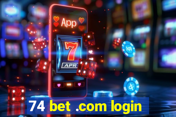 74 bet .com login