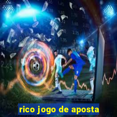 rico jogo de aposta