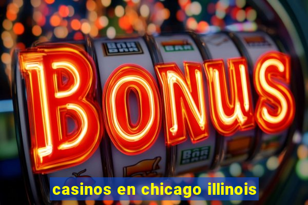 casinos en chicago illinois