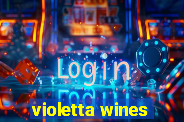 violetta wines