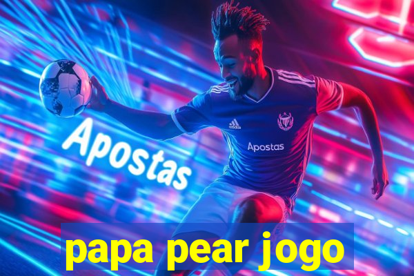 papa pear jogo