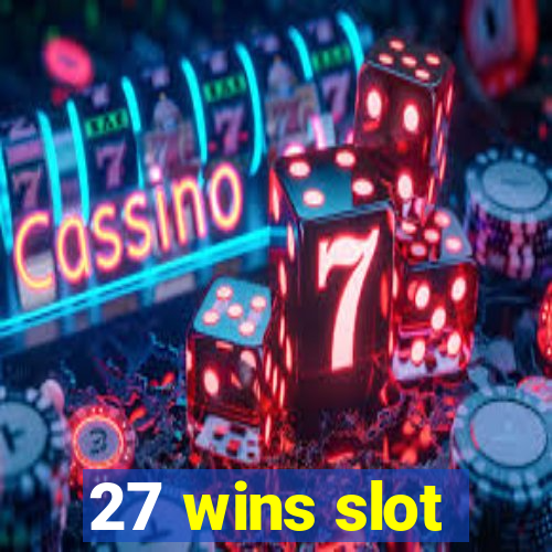 27 wins slot