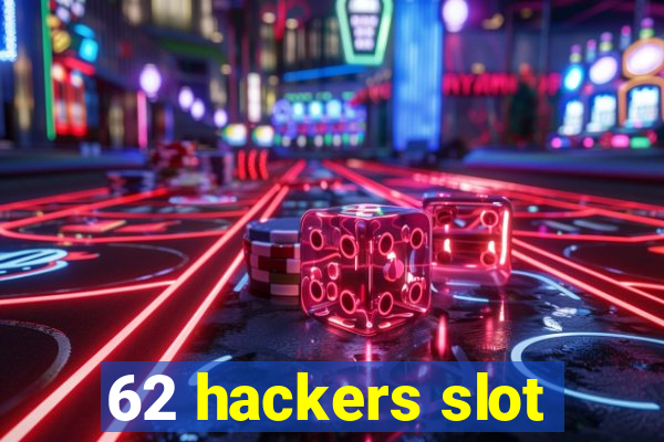 62 hackers slot