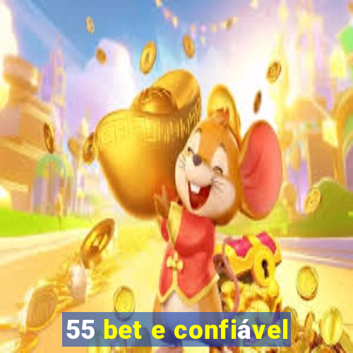 55 bet e confiável