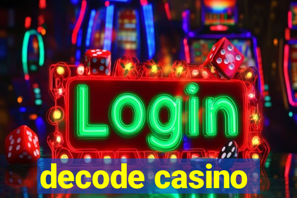 decode casino