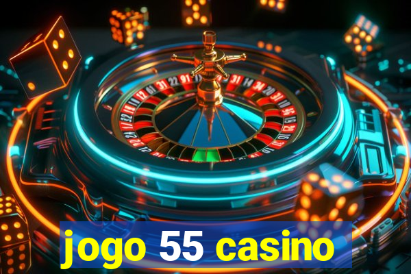 jogo 55 casino