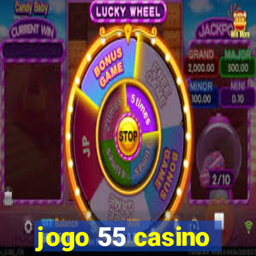 jogo 55 casino