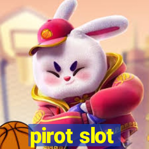 pirot slot