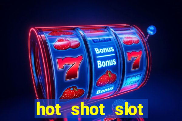 hot shot slot machine app