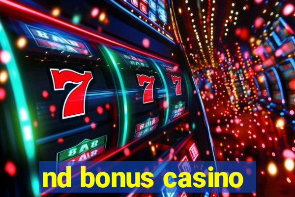 nd bonus casino