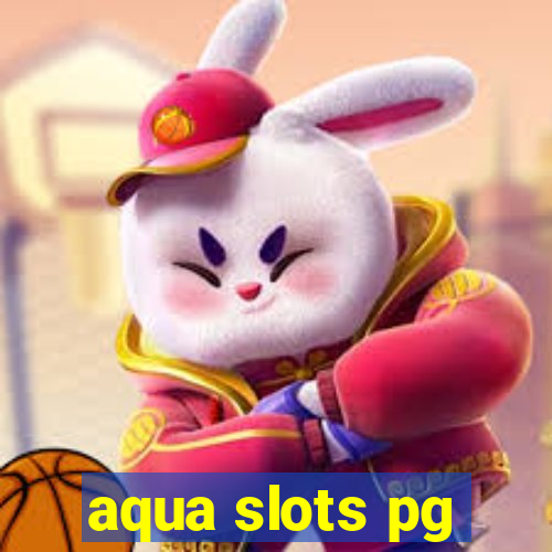 aqua slots pg