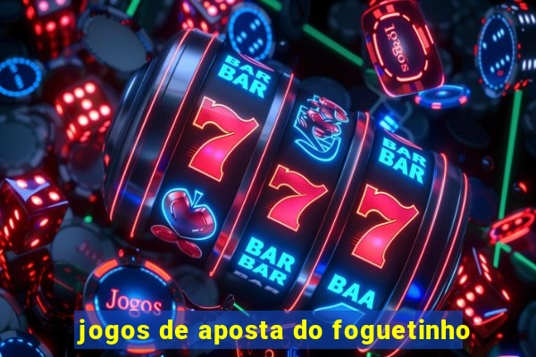 jogos de aposta do foguetinho