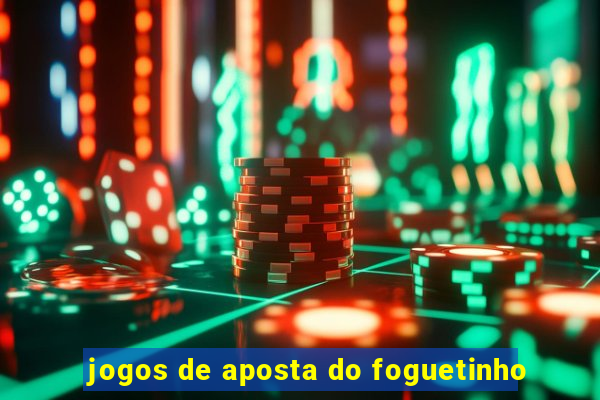 jogos de aposta do foguetinho