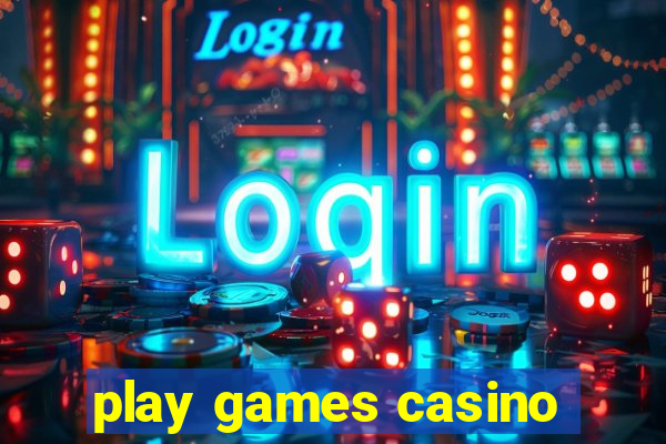 play games casino