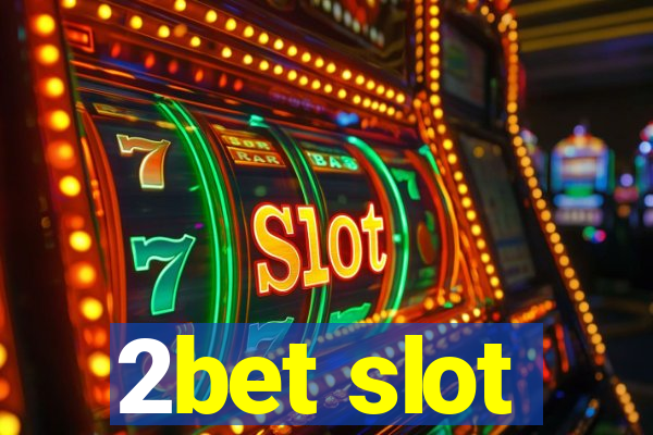 2bet slot