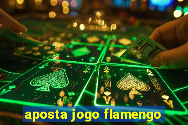 aposta jogo flamengo