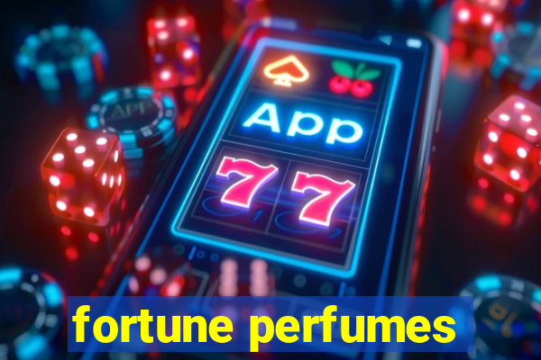 fortune perfumes