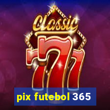 pix futebol 365