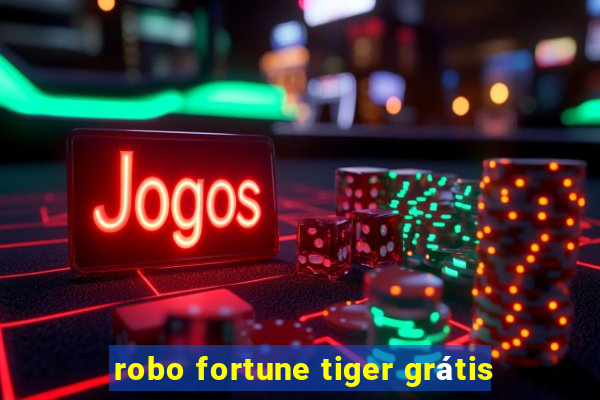 robo fortune tiger grátis