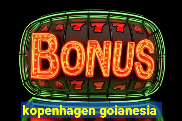 kopenhagen goianesia