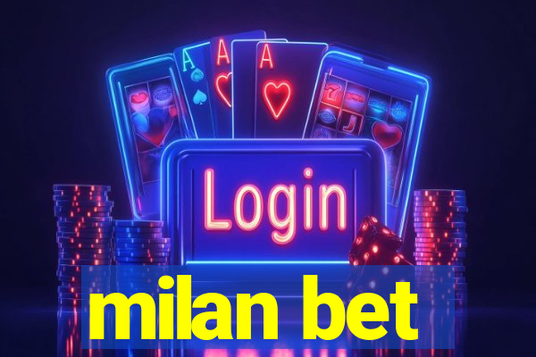 milan bet