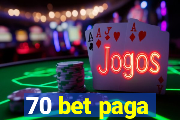 70 bet paga