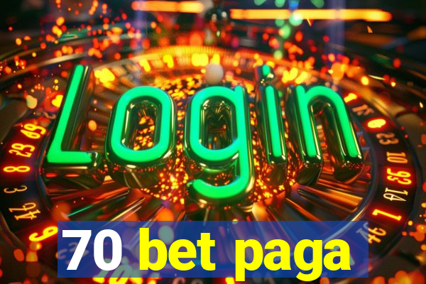 70 bet paga