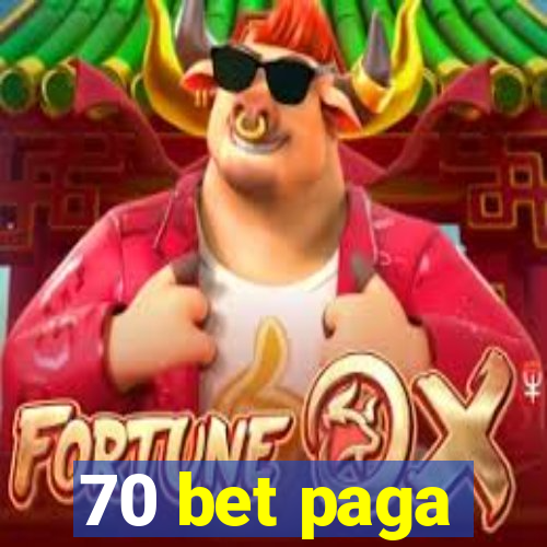 70 bet paga