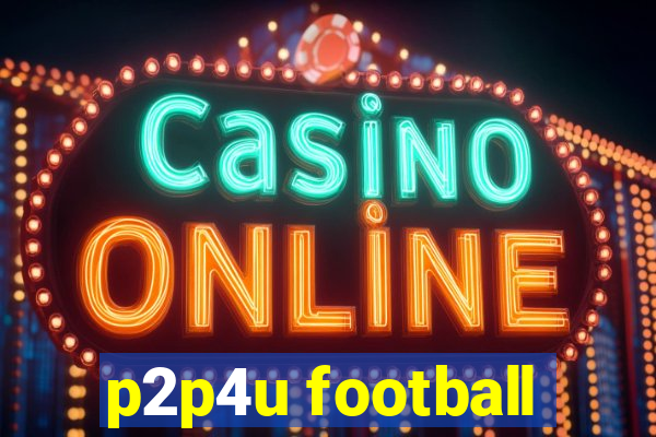 p2p4u football