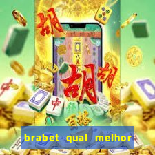 brabet qual melhor jogo para ganhar dinheiro